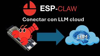 ESP CLAW desde cero 03: Conectar con LLM cloud