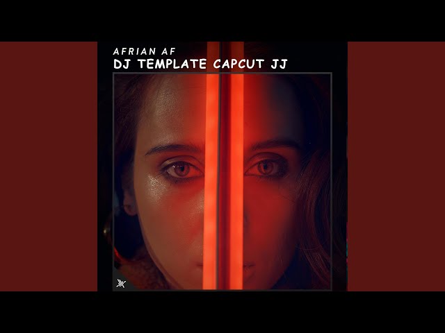 DJ Template Capcut Jj class=