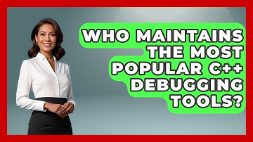 Who Maintains the Most Popular C++ Debugging Tools? - Learn To Troubleshoot