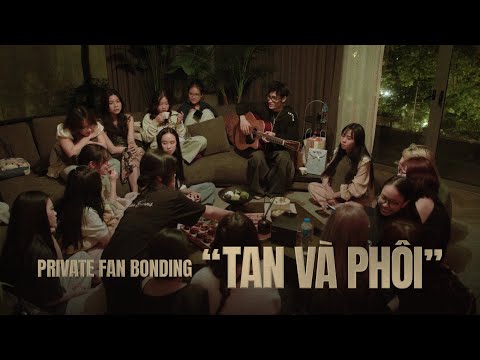 Phan và Phans, Private Bonding 2025