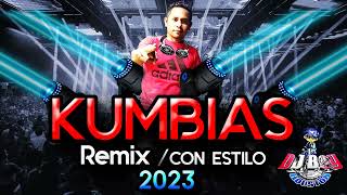 KUMBIAS MAMALONAS 🔥👍MIX CON ESTILO / 2023 - Dj Boy Houston El Original