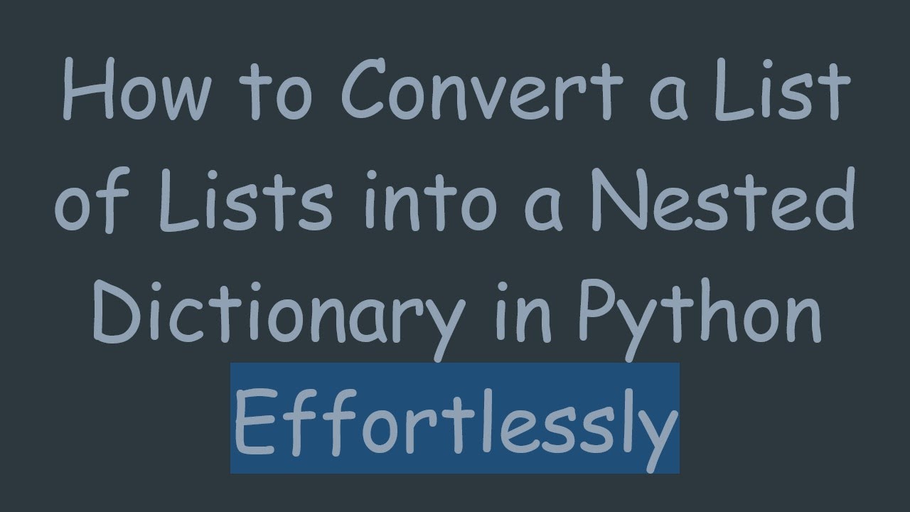 How to Convert a List of Lists into a Nested Dictionary in Python ...