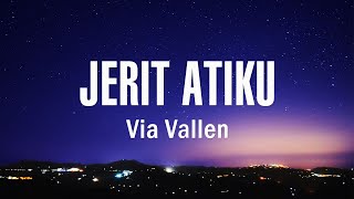 Via Vallen - Jerit Atiku (Lirik)