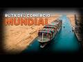 Construcciones Extremas: El Canal de Suez | El Comercio Exige Gigantes: La Transformación del Canal