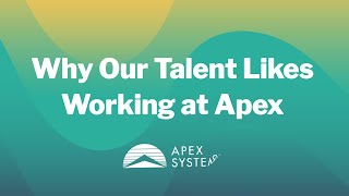 Why Our Talent Likes Working At Apex