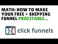 How To Make Your Free + Shipping Funnel Profitable