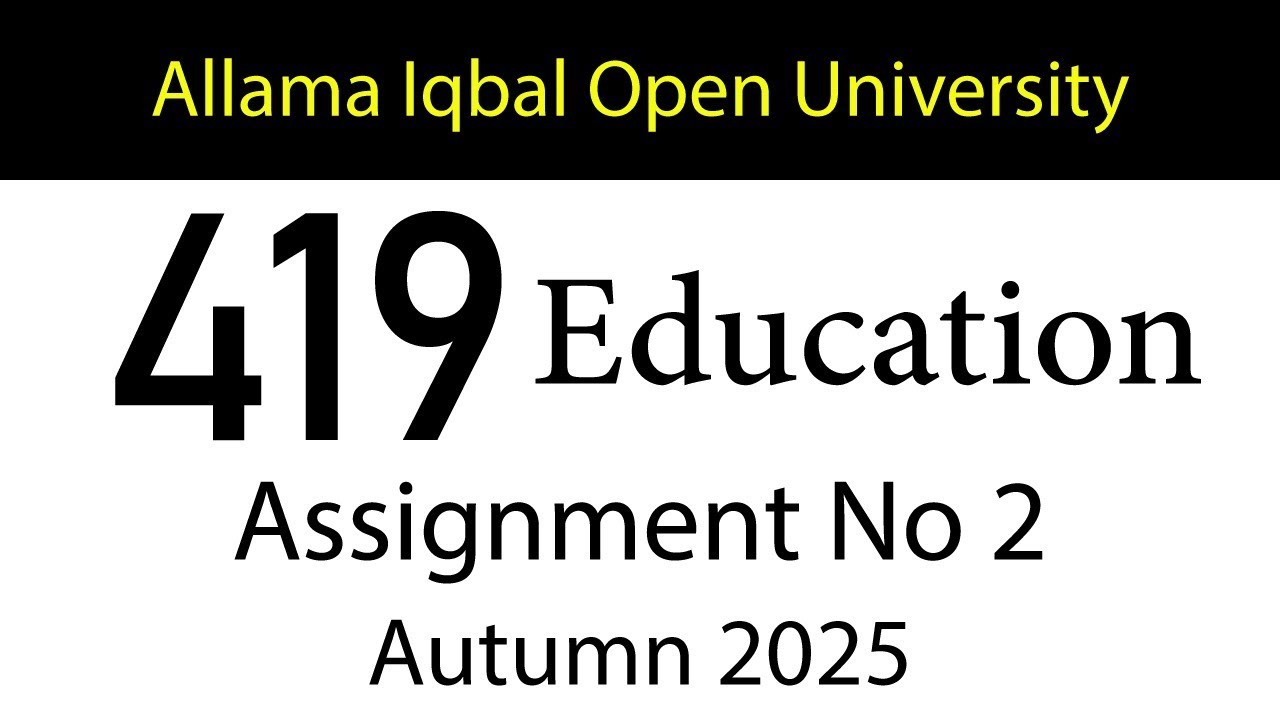 AIOU Code 419 Solved Assignment No 2 | Autumn 2025 | Education | AIOU Corner