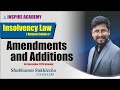 Amendments and Additions for Insolvency Law || CS Professional || Optional Subject