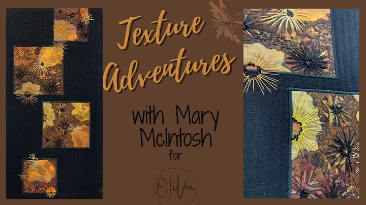 Texture Adventured with Mary McIntosh for OliVen