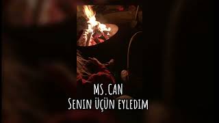 MS.CAN-Senin Üçün Eyledim (Spped Up) Resimi