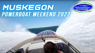 ACM: West Michigan Offshore Muskegon Powerboat Weekend 2022