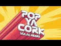 Miniature de la vidéo de la chanson Pop Ya Cork (Volac Remix)