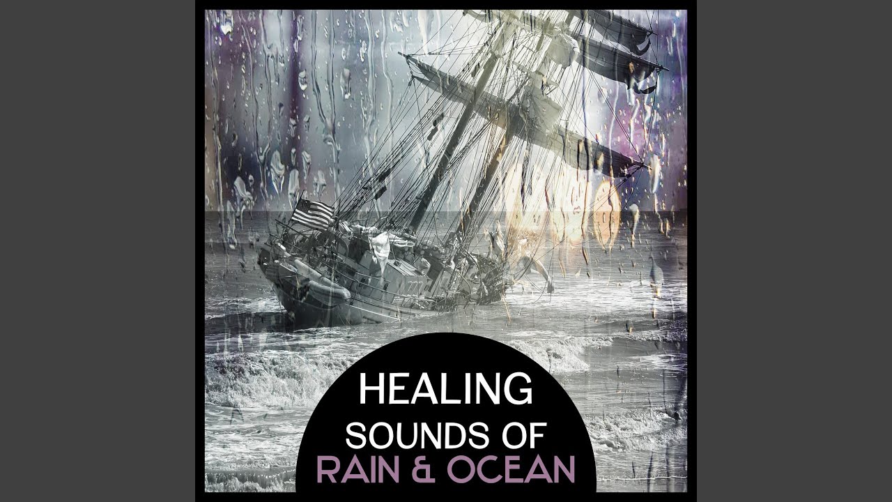 Healing Sounds of Rain & Ocean