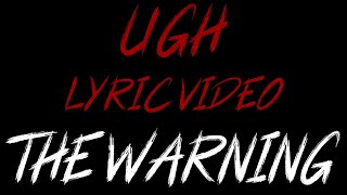 Ugh - The Warning (Lyric Video)