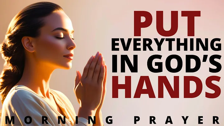Stop Worrying and Leave It to GOD | Pray This for God’s Peace in Every Trial | Morning Prayer