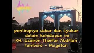 PENTINGNYA SABAR & SYUKUR DALAM KEHIDUPAN INI (KH.UZAIRON THOIFUR ABDILLAH@Pelmada22 )