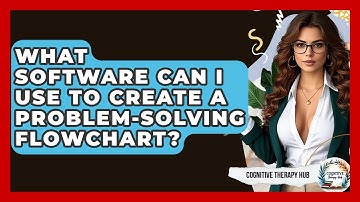 What Software Can I Use To Create A Problem-Solving Flowchart? - Cognitive Therapy Hub