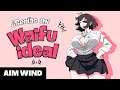 AIM WIND – Waifu Ideal「Anime Music Video」