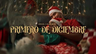 Angel Calderon - Primero de Diciembre (official video)