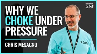 Why Do We Choke Under Pressure? - Chris Mesagno