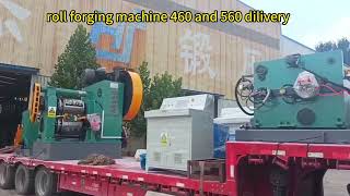 ZGD-roll forging machine delivery 460 and 560 model .#rollforging #forgingmachine #forgingprocess