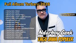Ndarboy Genk Full Album Terbaik 2026 🔥 Makset, Dumes, Melawan Sepi, Teteg Ati |Lagu Jawa Tanpa Iklan