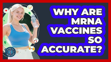 Why Are mRNA Vaccines So Accurate? - All About the Immune System