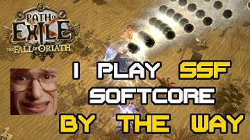 Why do I play Selffound Softcore? - Path of Exile 3.0 - Fall of Oriath and Harbinger Update