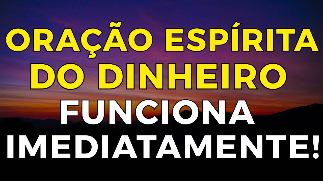 OUÇA ESSA ORAÇÃO ESPÍRITA POR APENAS 2 MINUTOS - DINHEIRO E  PROSPERIDADE VIRÁ IMEDIATAMENTE