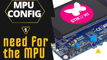 STM32 MPU Config || #1. Need for the Memory Protection Unit