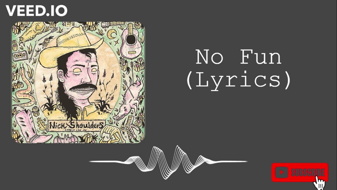 Nick Shoulders - No Fun (Lyrics)