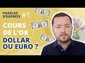 Et si on arrtait de parler du cours de lor en dollars  1  paroles dexperts  aucoffre