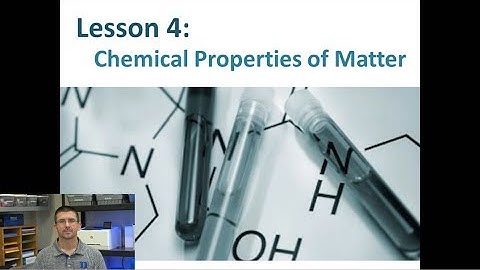 Lesson 5.1.4 - Chemical Properties of Matter
