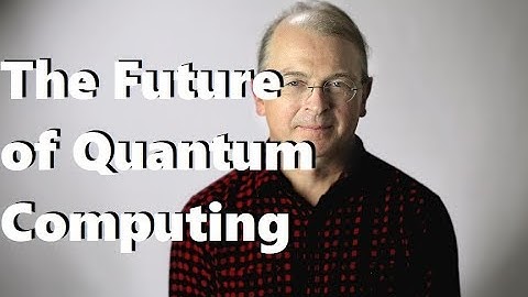The Future of Quantum Computing - Prof. Seth Lloyd