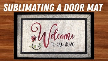 Sulimating a Door Mat