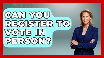 Can You Register To Vote In Person? - First Time Voter Expert