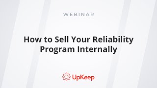 The Maintenance Community Presents: How to Sell Your Reliability Program Internally