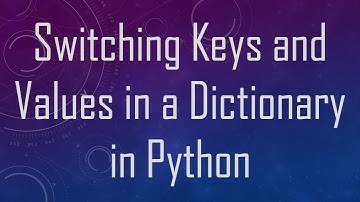 Switching Keys and Values in a Dictionary in Python