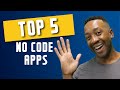 Top 5 no code apps 2023