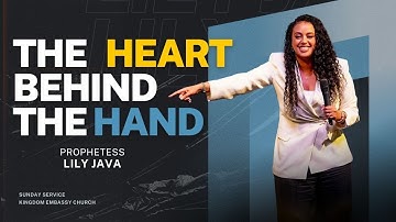 THE HEART BEHIND THE HAND // PROPHETESS LILY JAVA
