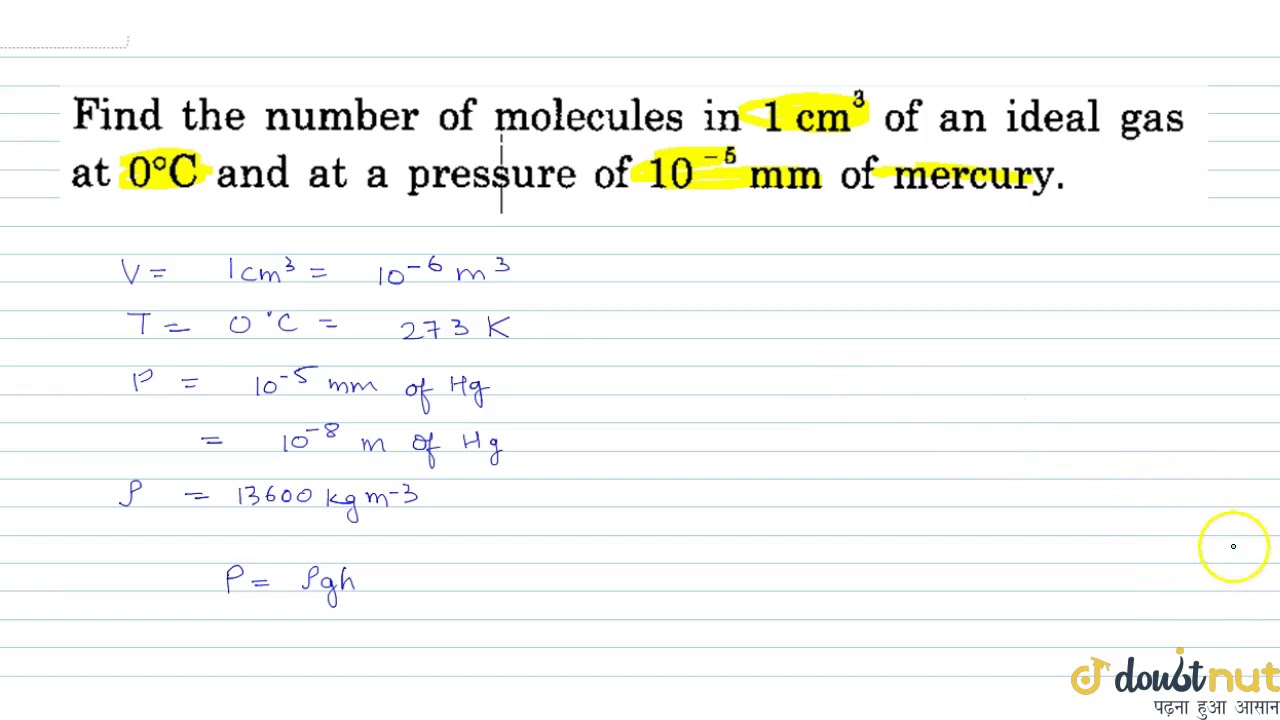 Find the number of molecules in `1cm^(3)`of an ideal gas at `o^()`and at a pressure of `10^(5)m