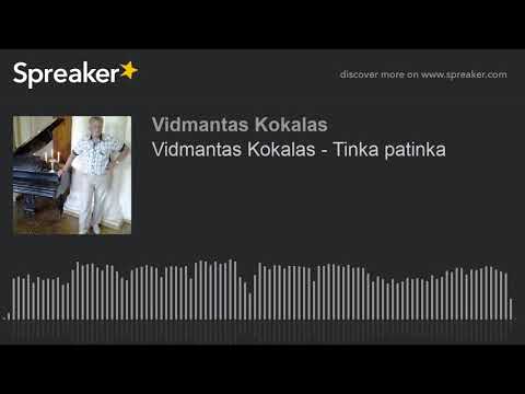 Vidmantas Kokalas - Tinka patinka (made with Spreaker)
