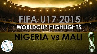 Nigeria vs Mali U17 World Cup final 2015 Chile - Highlights | 2017