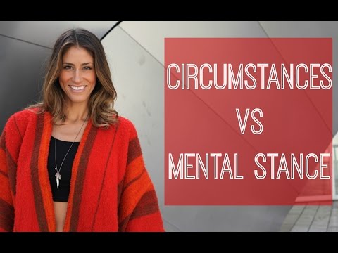 CIRCUMSTANCE vs MENTAL STANCE-Episode #13