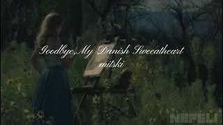 Mitski - Goodbye, My Danish Sweetheart [Lyrics]