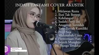 Indah Yastami Full Album || Melawan Restu || Cover Akustik Terbaik 2023
