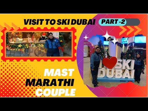 SKI Dubai Visit Part 2 | दुबईमध्ये बर्फ | Mall of Emirates | Snow Activities |@MastMarathiCouple