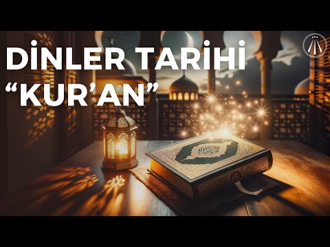 KUR'AN / Dinler Tarihi Serisi ( Çarpıcı Bir Analiz )