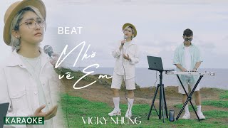 「KARAOKE TONE NỮ」 NHỚ VỀ EM (LOFI MUSIC) - VICKY NHUNG x LONG REX | BEAT KARAOKE CHUẨN