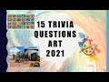 15 Trivia Questions - Art 2021